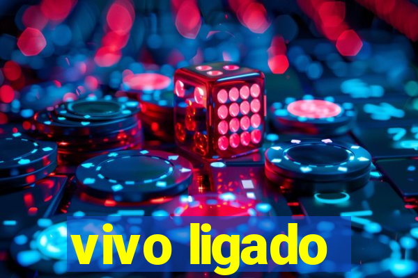 vivo ligado